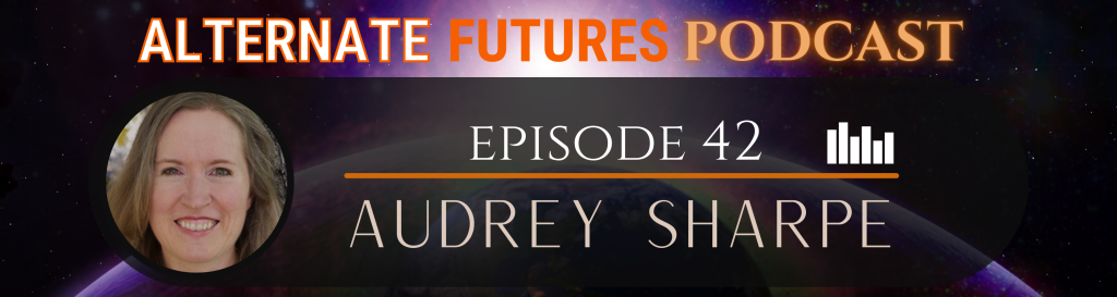 Episode 42: Audrey Sharpe – Editing her Mother, being inspired by Star Trek, and Galactic Civilizations