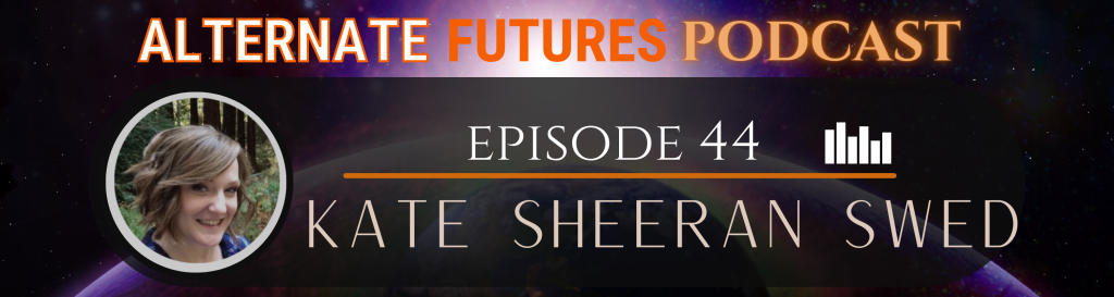 Episode 44: Kate Sheeran Swed – Plastic Dinosaurs, Kickstarter revisited, and Space Westerns